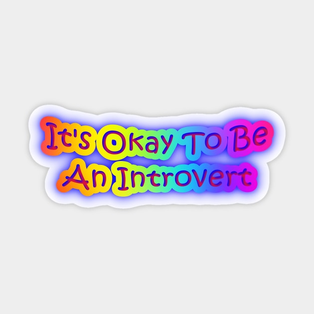 It's Okay To Be An Introvert Neon Rainbow Sticker by Creative Creation